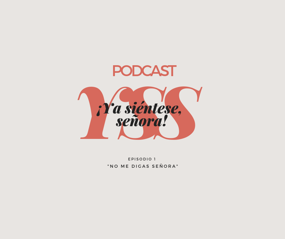 ¡Ya siéntese, señora!